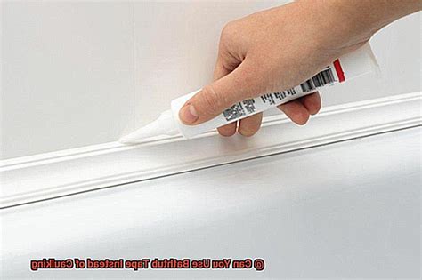 Can You Use Bathtub Tape Instead of Caulking? - Scotts Home Improvement