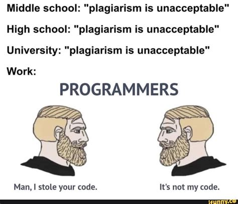 Middle school: "plagiarism is unacceptable" High school: "plagiarism is unacceptable" University ...