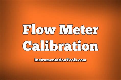 How to do Flow Meter Calibration? - Instrumentation Tools