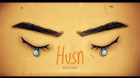 Husn - Anuv Jain ( lyrics ) animated only vocals without music || new ...