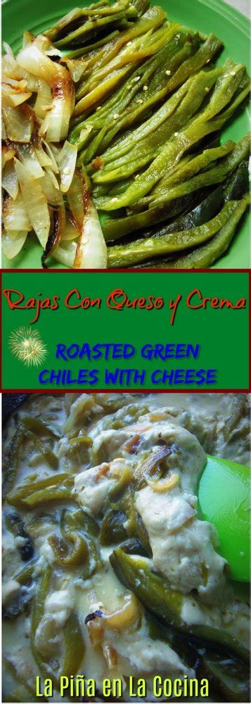 Chile Chilaca con Queso y Crema ~Rajas(Roasted Green Chiles with Cheese) | Recipe | Recipes ...