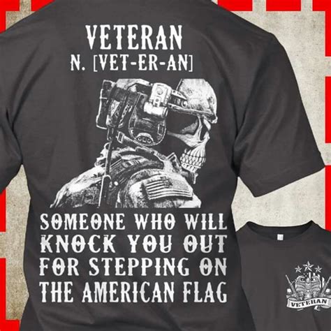 VETERAN N. VET-ER-AN SOMEONE WHO WILL KNOCK YOU OUT FOR STEPPING ON THE AMERICAN FLAG | Veteran ...