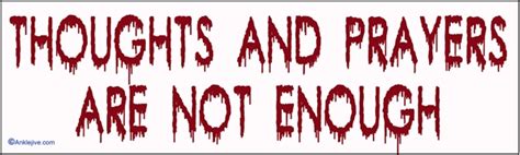 THOUGHTS AND PRAYERS ARE NOT ENOUGH - Anti-NRA, Anti-GOP High-quality, UV-coated Laptop/Window ...