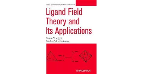 Ligand Field Theory and Its Applications by Brian N. Figgis