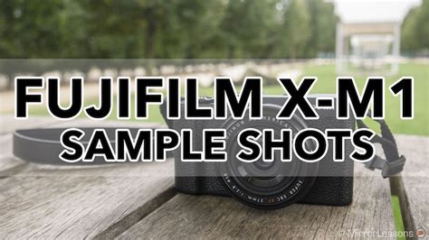 Gallery of Fujifilm X-M1 Sample Photos (RAW & SOOC JPGs) - Mirrorless Comparison