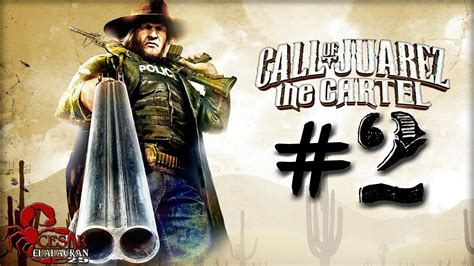 Call Of Juarez: El Cartel - Gameplay (Sub.Español) Parte 2 [HD] - YouTube