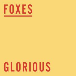 Foxes : Glorious (Deluxe Edition)