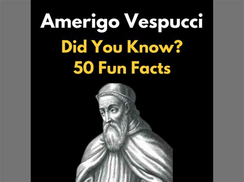 Amerigo Vespucci: Did You Know 50 Fun Facts for kids | Teaching Resources