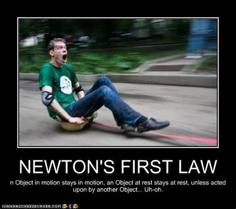 NEWTON'S FIRST LAW | Newtons first law, Science humor, Science jokes