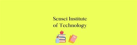 Sensei Institute of Technology 2025 - Courses, Fees, Admission