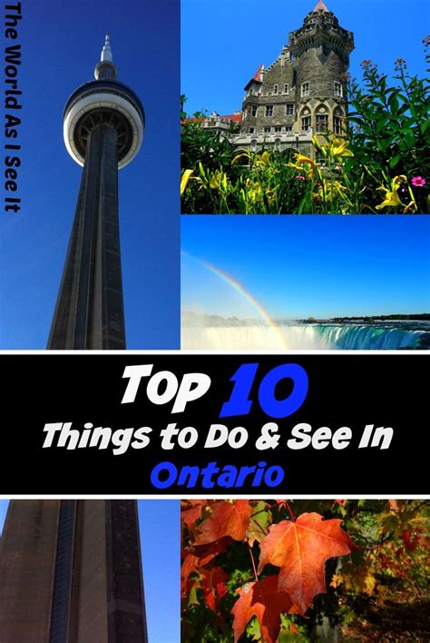 Top 10 Things to do in Ontario * The World As I See It | Canada travel ...