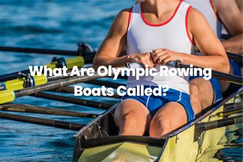 What Are Olympic Rowing Boats Called? - The Rowing Tutor