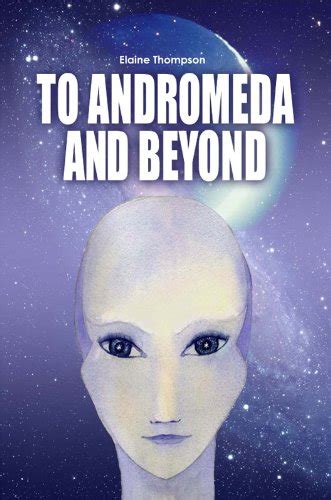 Amazon.com: To Andromeda and Beyond eBook : Thompson, Elaine : Kindle Store