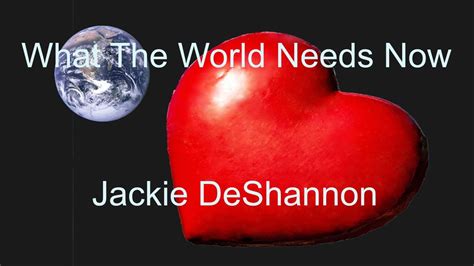 What The World Needs Now - Jackie DeShannon - with lyrics - YouTube