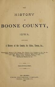 The history of Boone County, Iowa by Union Historical Company, Des Moines | Open Library