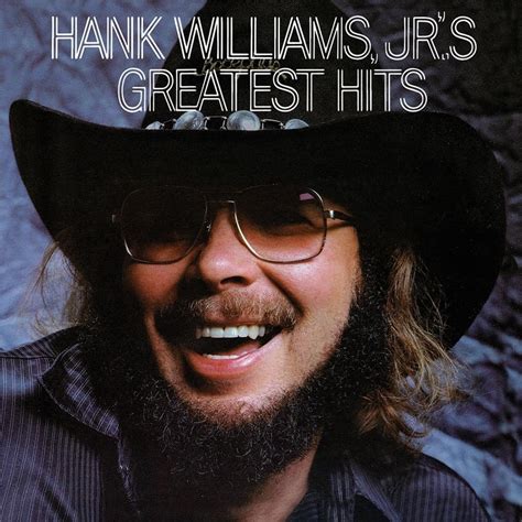 Hank Williams Jr. - Hank Williams Jr.’s Greatest Hits Lyrics and ...