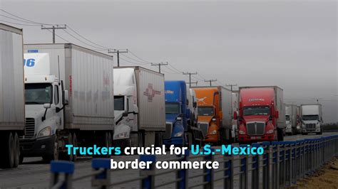 Truckers crucial for U.S.-Mexico border commerce | CGTN America