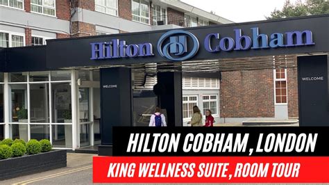 Hilton Cobham - King Wellness Suite and Hotel Review - YouTube