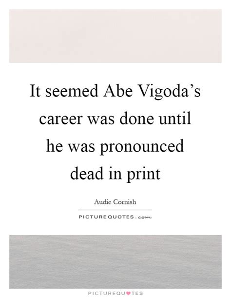 Abe Vigoda Quotes & Sayings (2 Quotations)