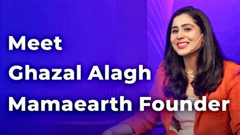 Meet Ghazal Alagh Mamaearth Founder | Episode 73 - YouTube