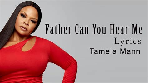 Father Can You Hear Me With Lyrics - Tamela Mann - Gospel Songs Lyrics Chords - Chordify