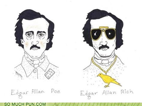 Puns - Edgar Allan Poe - Funny Puns - Pun Pictures - Cheezburger