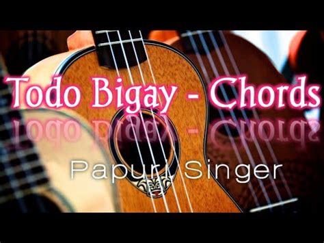 Chords - Todo Bigay(PapuriSinger) - YouTube