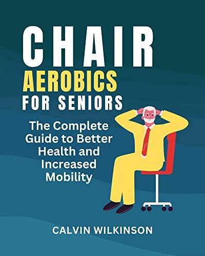 Chair Aerobics For Seniors: A Beginners Workout Challenge Book for Men ...