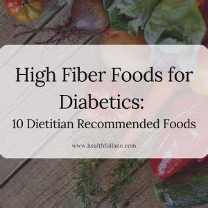 High Fiber Foods for Diabetics: 10 Dietitian Recommended Foods - Healthful Lane Nutrition