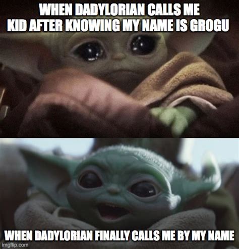 Image tagged in crying baby yoda,happy baby yoda - Imgflip