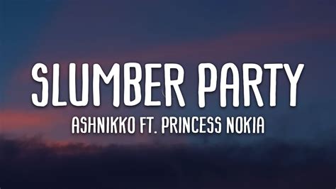 Ashnikko - Slumber Party (ft. Princess Nokia) (Lyrics) - YouTube Music