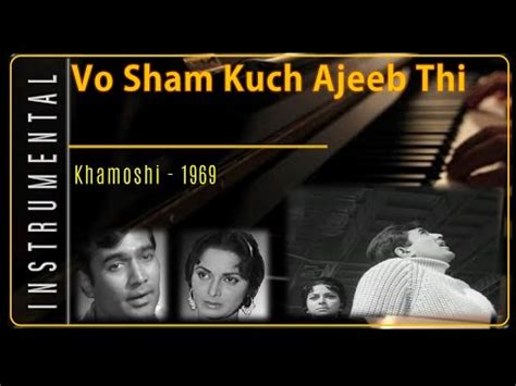 Instrumental of “Vo Sham Kuch Ajeeb Thi” from the movie “Khamoshi ...