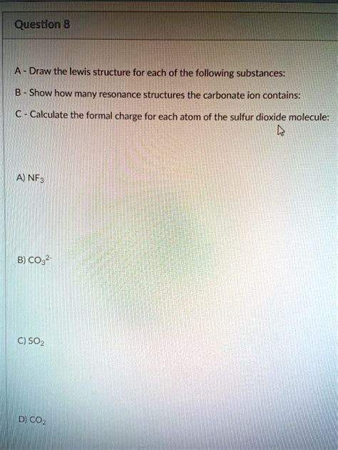 SOLVED: Question 8 Draw the lewis structure for each of the following ...