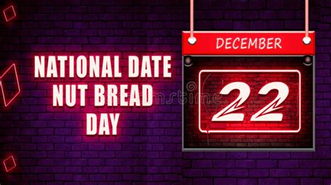 22 December, National Date Nut Bread Day, Neon Text Effect on Bricks ...