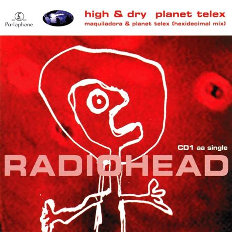 Radiohead - High and Dry / Planet Telex - EP Lyrics and Tracklist | Genius