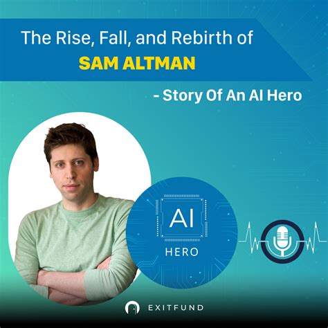 The Rise, Fall, and Rebirth of Sam Altman: Story of An AI Hero – Not-So ...