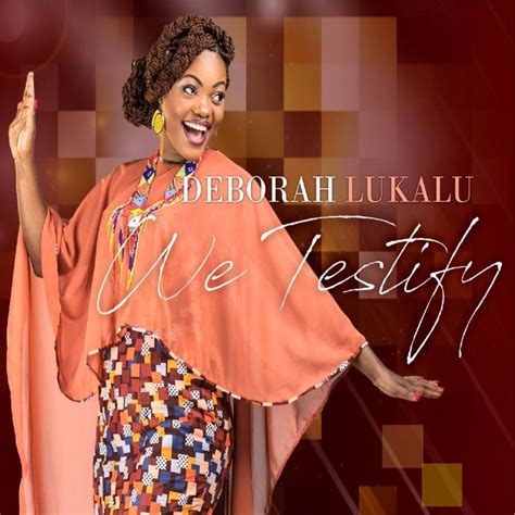 [Download & Lyrics] We Testify - Deborah Lukalu - Simply African Gospel Lyrics