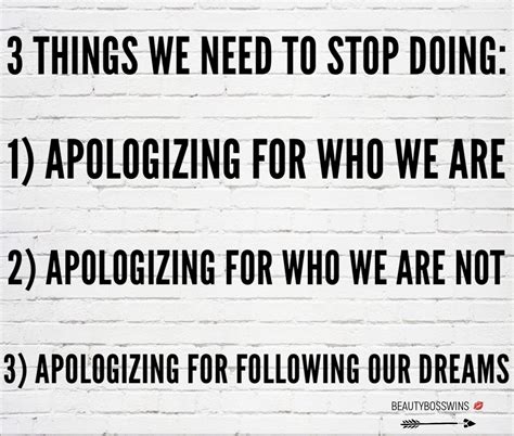 3 things we need to stop doing: 1) apologizing for who we are 2 ...