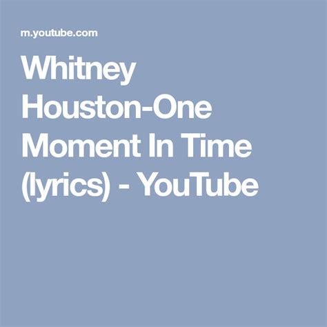 Whitney Houston-One Moment In Time (lyrics) - YouTube | Whitney houston, Whitney, In this moment