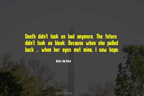 Top 28 Quotes About Bleak Future: Famous Quotes & Sayings About Bleak Future