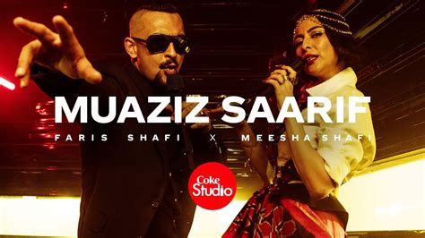 Meesha Shafi, Faris Shafi's Latest Song "Muaziz Saarif" From Coke Studio's Season 14 Has Sent ...