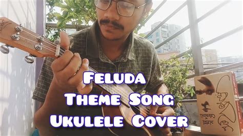 Feluda Theme Song || Ukulele Cover || Satyajit Ray || Limom Karmakar || - YouTube