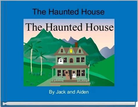 "The Haunted House" - Free stories online. Create books for kids | StoryJumper