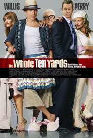 The Whole Ten Yards (2004) Starring: Bruce Willis, Matthew Perry, Amanda Peet - Three Movie ...