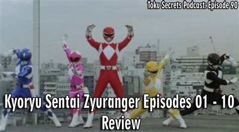 Toku Secrets Podcast: Episode 90 – Kyoryu Sentai Zyuranger Episodes 01 – 10 Review ...