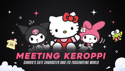 Meeting Keroppi: Sanrio's Cute Character and Its Fascinating World