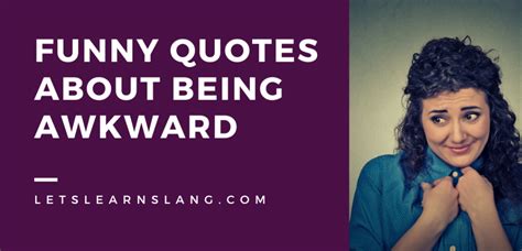 100 Quotes About Being Awkward Proof That Everyone Has Their Moments ...