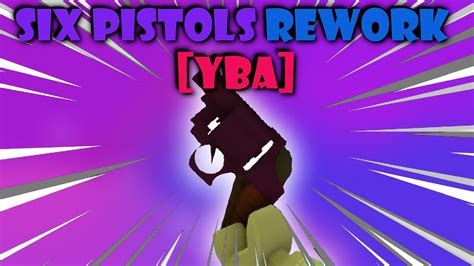 Six Pistols rework [YBA] [UPDATE] - YouTube