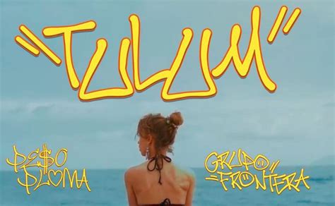 Tulum: Letra de la nueva canción de Peso Pluma y Grupo Frontera - Spoiler