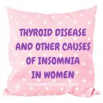 Thyroid Disease And Other Causes Of Insomnia In Women